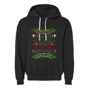 This Is My ItS Too Hot For Ugly Xmas Sweaters Girl Garment-Dyed Fleece Hoodie