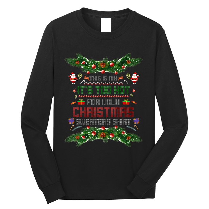 This Is My ItS Too Hot For Ugly Xmas Sweaters Girl Long Sleeve Shirt