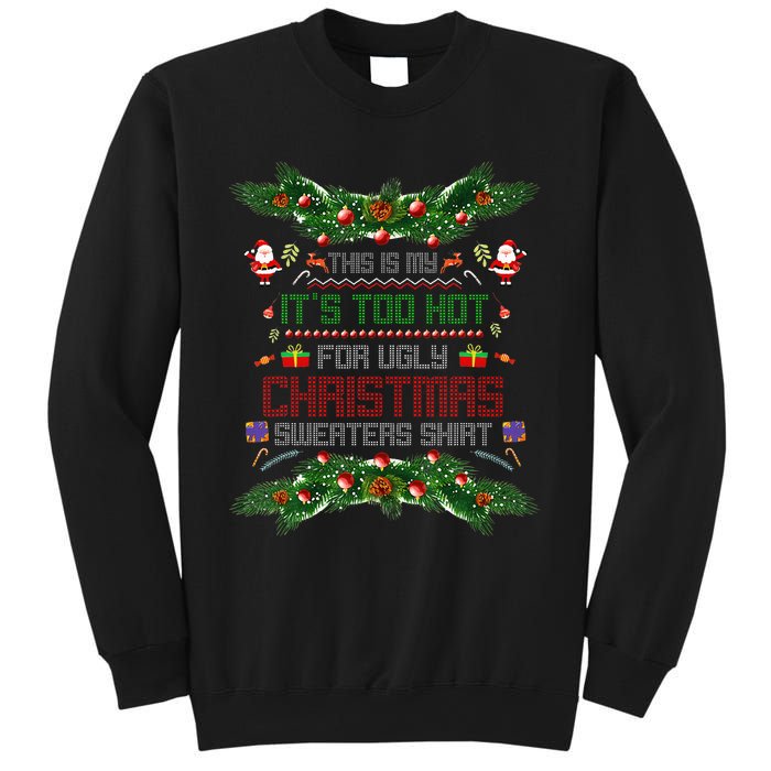 This Is My ItS Too Hot For Ugly Xmas Sweaters Girl Sweatshirt