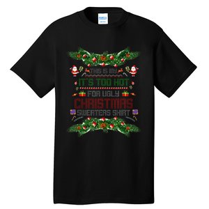 This Is My ItS Too Hot For Ugly Xmas Sweaters Girl Tall T-Shirt