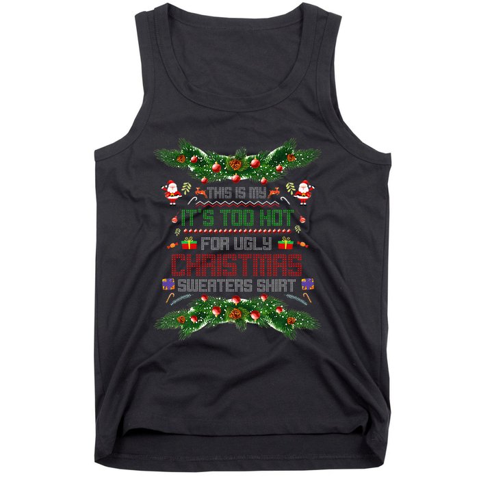 This Is My ItS Too Hot For Ugly Xmas Sweaters Girl Tank Top