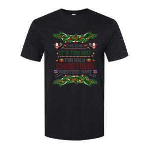 This Is My ItS Too Hot For Ugly Xmas Sweaters Girl Softstyle CVC T-Shirt