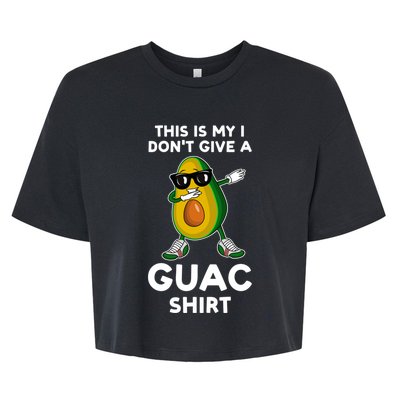 This Is My I Dont Give A Guac Gift Avocados Funny Gift Bella+Canvas Jersey Crop Tee