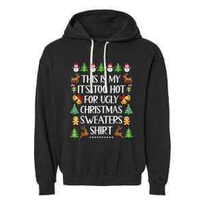 This Is My It's Too Hot For Ugly Christmas Sweaters Funny Garment-Dyed Fleece Hoodie