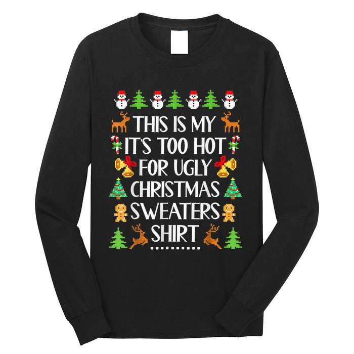 This Is My It's Too Hot For Ugly Christmas Sweaters Funny Long Sleeve Shirt