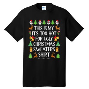 This Is My It's Too Hot For Ugly Christmas Sweaters Funny Tall T-Shirt