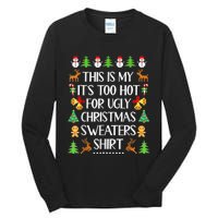 This Is My It's Too Hot For Ugly Christmas Sweaters Funny Tall Long Sleeve T-Shirt