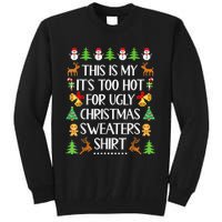 This Is My It's Too Hot For Ugly Christmas Sweaters Funny Tall Sweatshirt