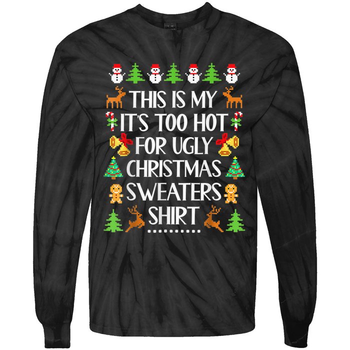 This Is My It's Too Hot For Ugly Christmas Sweaters Funny Tie-Dye Long Sleeve Shirt