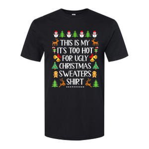 This Is My It's Too Hot For Ugly Christmas Sweaters Funny Softstyle CVC T-Shirt