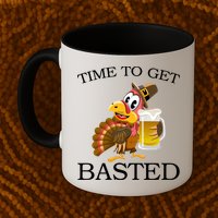 Time To Get Basted Funny Thanksgiving  Mug