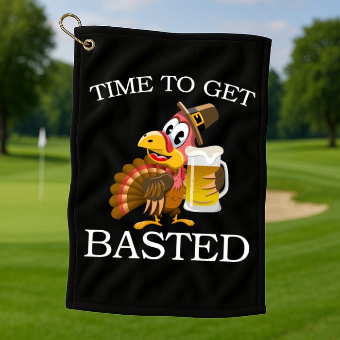 Time To Get Basted Funny Thanksgiving  Golf Towel