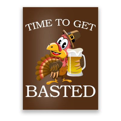 Time To Get Basted Funny Thanksgiving  Poster