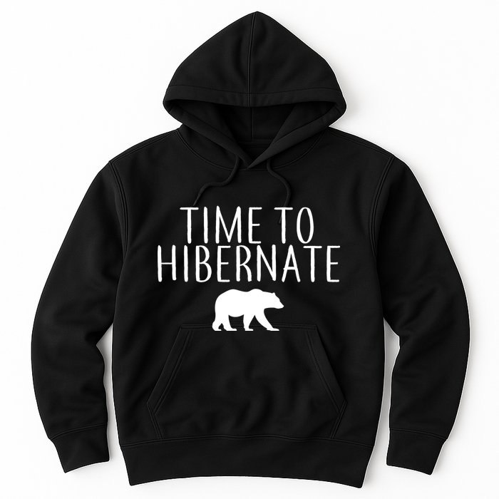 Time To Hibernate Hoodie