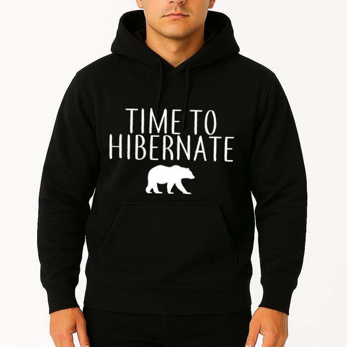 Time To Hibernate Hoodie