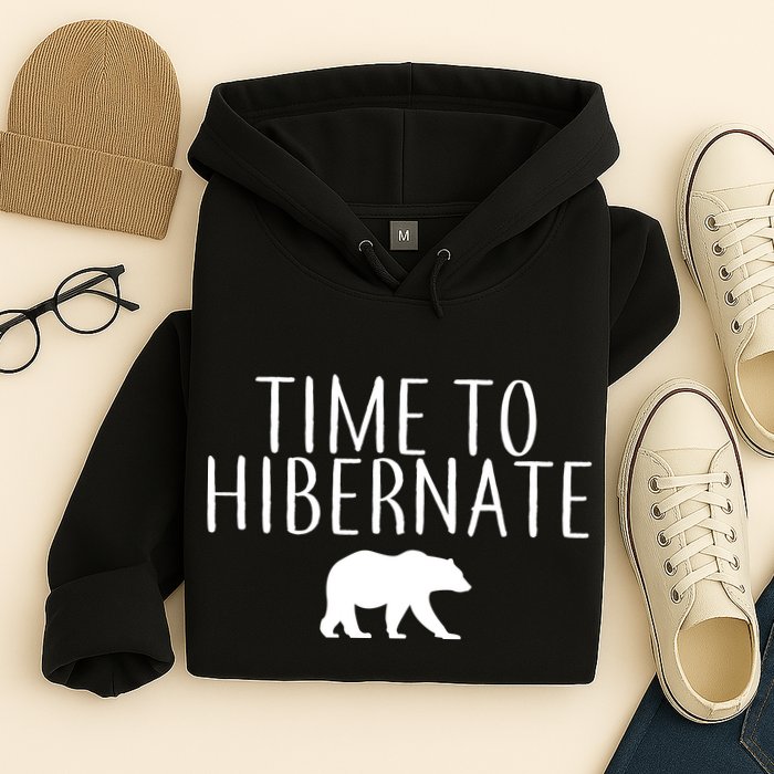 Time To Hibernate Hoodie