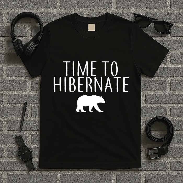 Time To Hibernate T-Shirt