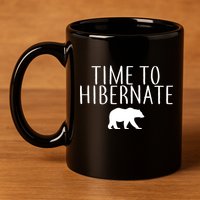 Time To Hibernate 11oz C Handle Ceramic Mug