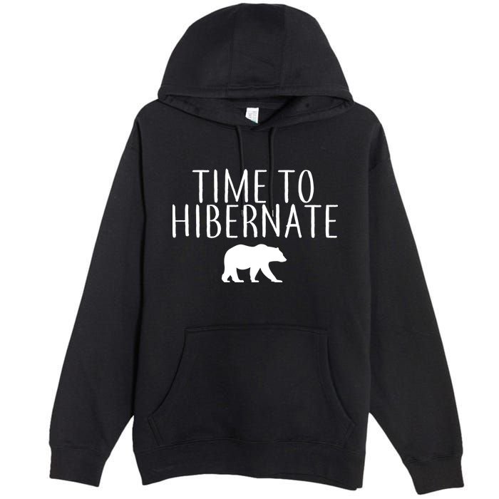 Time To Hibernate Premium Pullover Hoodie