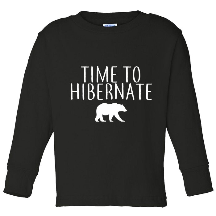 Time To Hibernate Toddler Long Sleeve Shirt