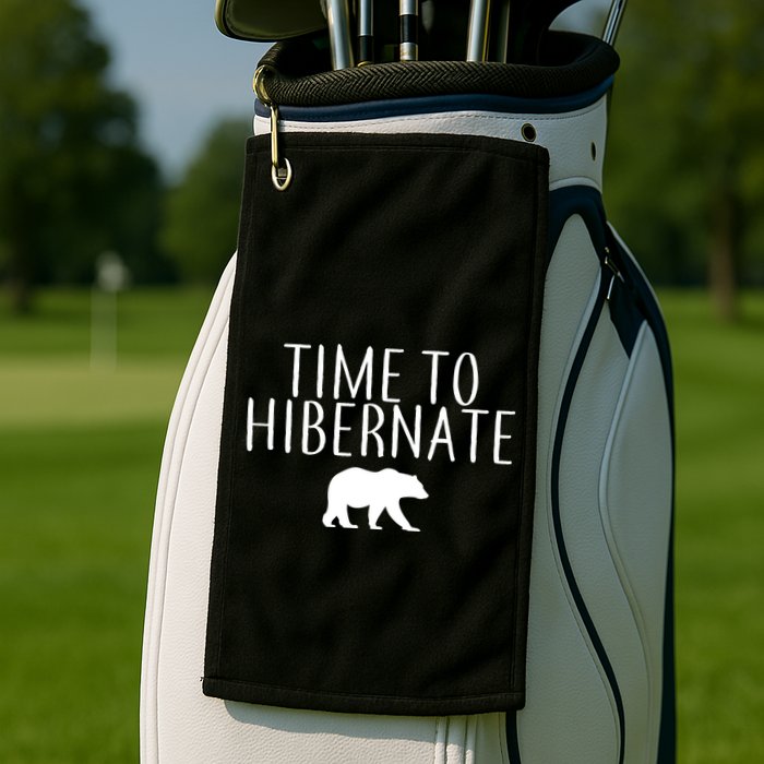 Time To Hibernate Golf Towel