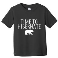 Time To Hibernate Toddler T-Shirt