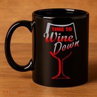 Time To Wine Down 11oz C Handle Ceramic Mug