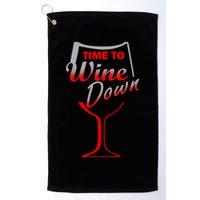 Time To Wine Down Golf Towel