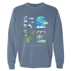 There Is No Planet B Gift Love My Planet Gift Garment-Dyed Sweatshirt