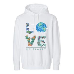 There Is No Planet B Gift Love My Planet Gift Garment-Dyed Fleece Hoodie