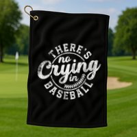 There Is No Crying In Baseball Funny Game Day Baseball Gift Golf Towel