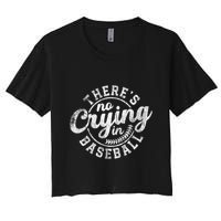 There Is No Crying In Baseball Funny Game Day Baseball Gift Women's Crop Top Tee
