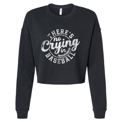 There Is No Crying In Baseball Funny Game Day Baseball Gift Cropped Pullover Crew