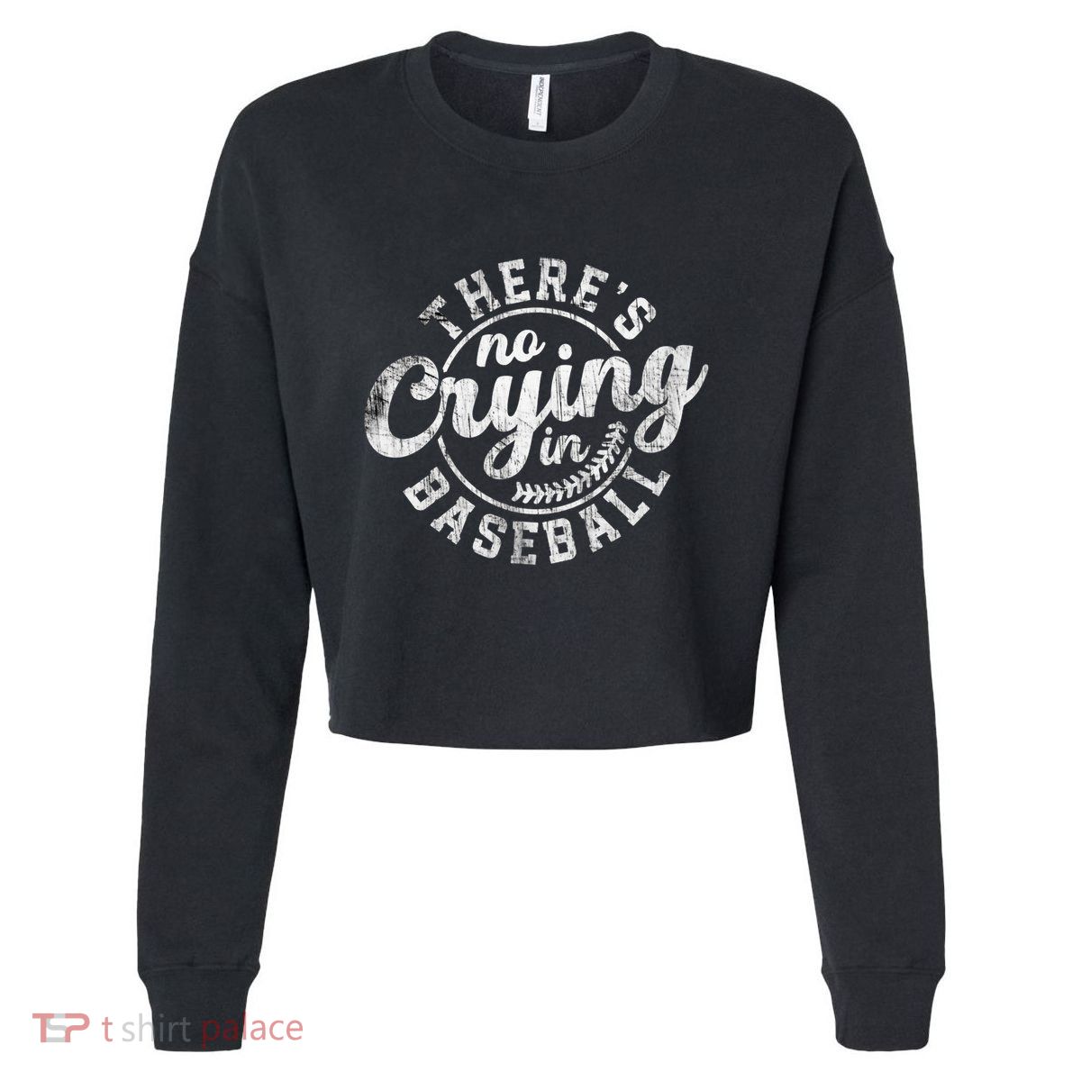 There Is No Crying In Baseball Funny Game Day Baseball Gift Cropped Pullover Crew