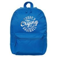 There Is No Crying In Baseball Funny Game Day Baseball Gift 16 in Basic Backpack