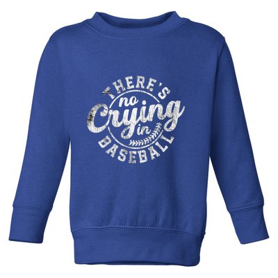 There Is No Crying In Baseball Funny Game Day Baseball Gift Toddler Sweatshirt