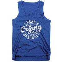 There Is No Crying In Baseball Funny Game Day Baseball Gift Tank Top