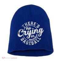 There Is No Crying In Baseball Funny Game Day Baseball Gift Short Acrylic Beanie