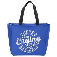 There Is No Crying In Baseball Funny Game Day Baseball Gift Zip Tote Bag
