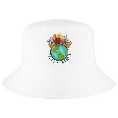 There Is No Planet B Funny Earth Day Cool Comfort Performance Bucket Hat