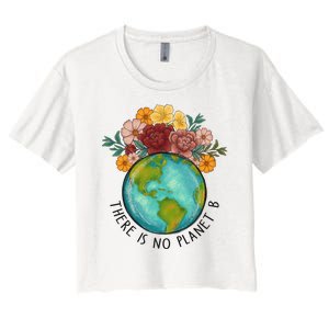 There Is No Planet B Funny Earth Day Women's Crop Top Tee