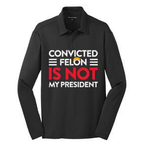 Trump Is Not My President Convicted Felon Not My President Silk Touch Performance Long Sleeve Polo