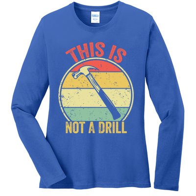 This Is Not A Drill Retro Vintage Funny Carpenter Tool Diy Great Gift Ladies Long Sleeve Shirt