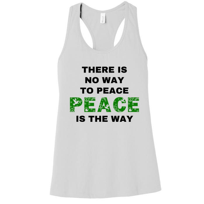 There Is No Way To Peace Peace Is The Way Coexist Love Women's Racerback Tank