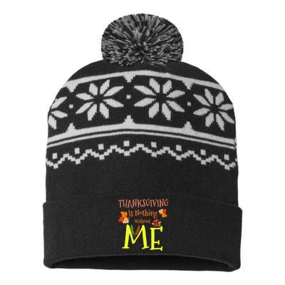 Thanksgiving Is Nothing Without Me USA-Made Snowflake Beanie