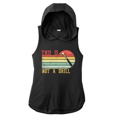 This Is Not A Drill Retro Vintage Funny Carpenter Tool Diy Gift Ladies PosiCharge Tri-Blend Wicking Draft Hoodie Tank