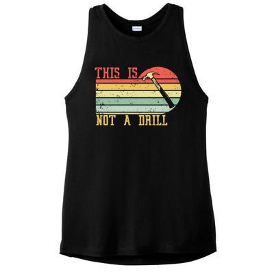 This Is Not A Drill Retro Vintage Funny Carpenter Tool Diy Gift Ladies PosiCharge Tri-Blend Wicking Tank