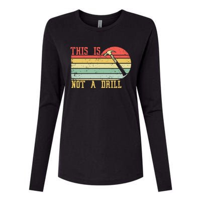 This Is Not A Drill Retro Vintage Funny Carpenter Tool Diy Gift Womens Cotton Relaxed Long Sleeve T-Shirt