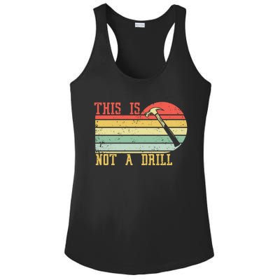 This Is Not A Drill Retro Vintage Funny Carpenter Tool Diy Gift Ladies PosiCharge Competitor Racerback Tank