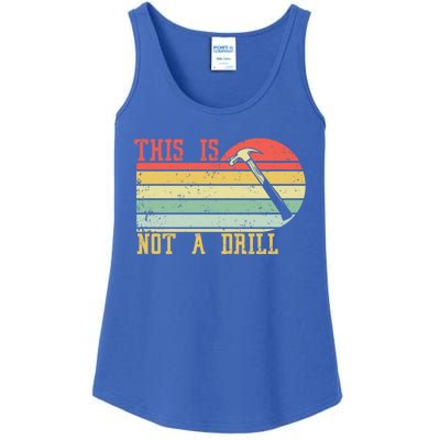 This Is Not A Drill Retro Vintage Funny Carpenter Tool Diy Gift Ladies Essential Tank